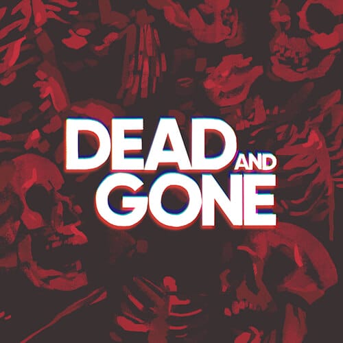 Dead and Gone podcast